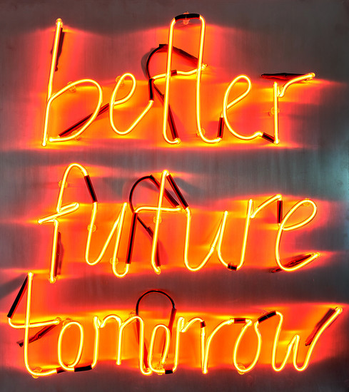 better future tomorrow, 2019 - Ausschnitt &ndash; ed. 5+1; 88 x 80 x 7 cm;
Neonschrift, Kabel, Aluminium; Foto: Tim Hufnagl